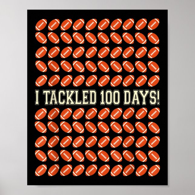 I Tackled 100 Days Of School , Football 100th Day  Poster (Front)