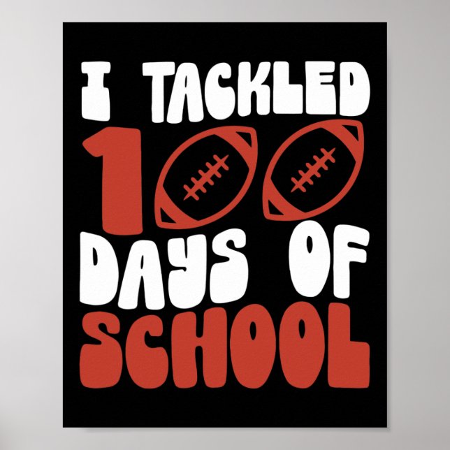 I Tackled 100 Days Of School Football 100th Day Te Poster (Front)