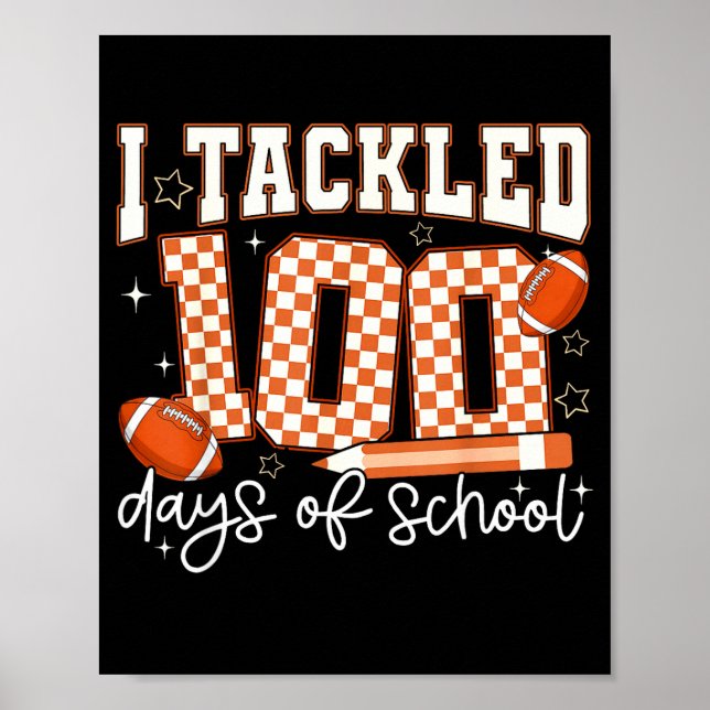 I Tackled 100 Days Of School Football Boy Girl Tea Poster (Front)