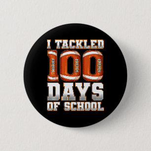 I Tackled 100 Days Of School Football Button