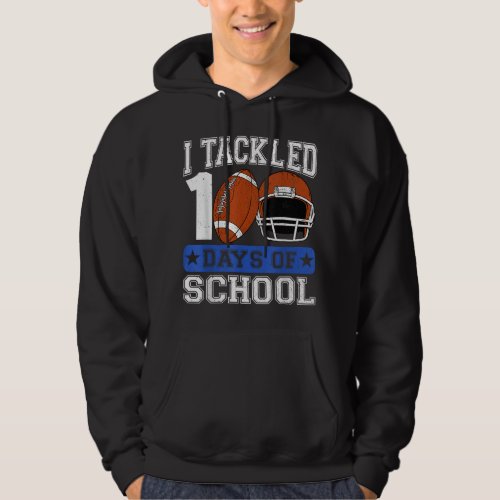 I Tackled 100 Days Of School Football Lover Player Hoodie