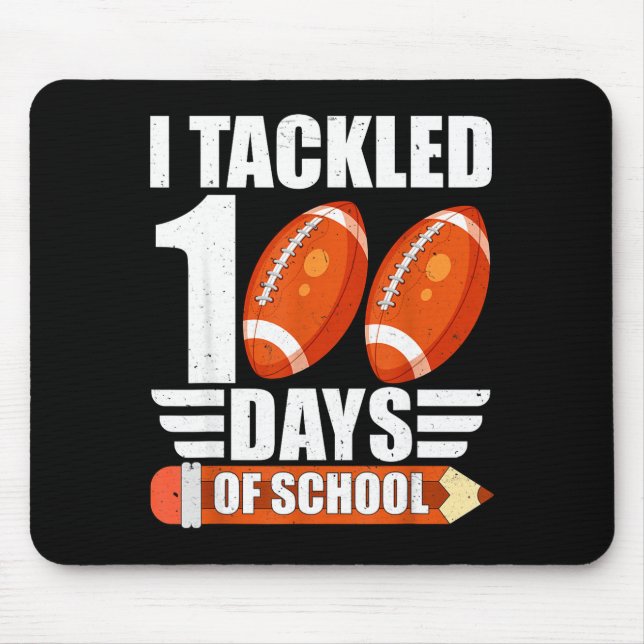 I Tackled 100 Days Of School For Teacher Kids Boys Mouse Pad (Front)