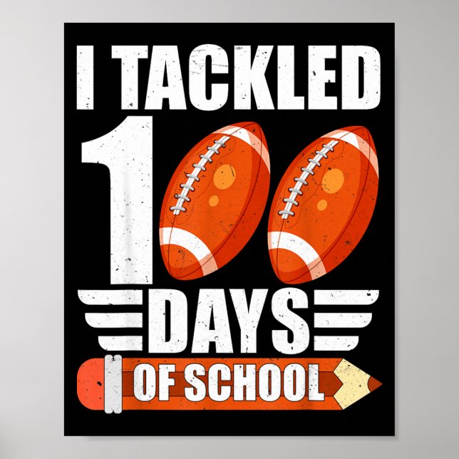 I Tackled 100 Days Of School For Teacher Kids Boys Poster (Front)