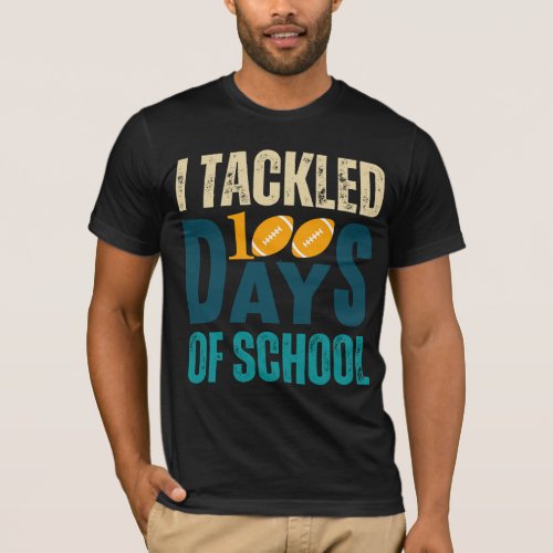 I Tackled 100 days Of School  T_Shirt