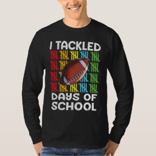 I tackled 100 days school 100th day Teacher Studen T-Shirt