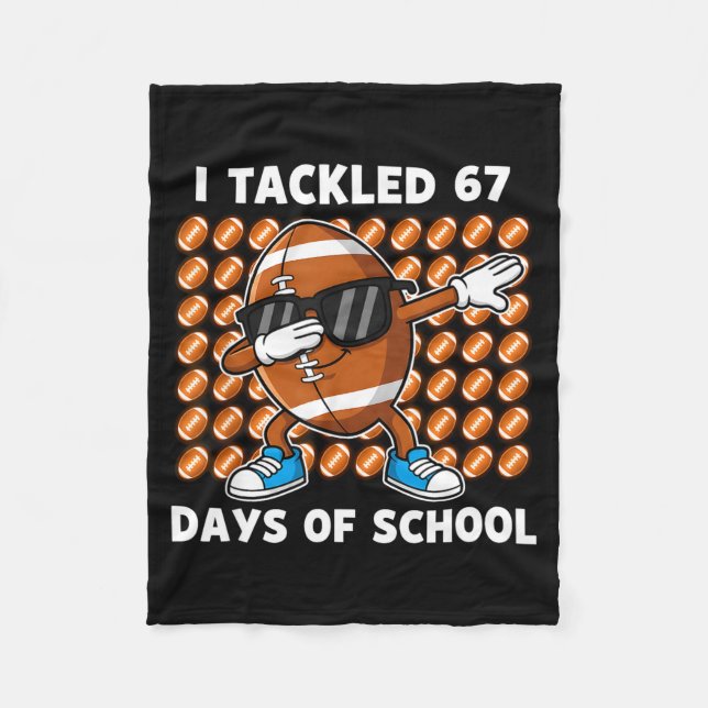 I Tackled 67 Days Of School 67 Meme Football Humor Fleece Blanket (Front)