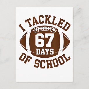 I Tackled 67 Days of School Football Fantasy 100th Postcard