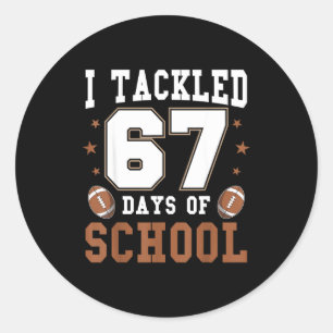 I Tackled 67 Days Of School Funny Six Seven Meme F Classic Round Sticker