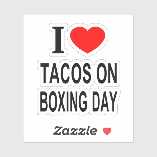 I ❤️ TACOS ON BOXING DAY I LOVE TACOS ON BOX Vinyl Sticker (Sheet)