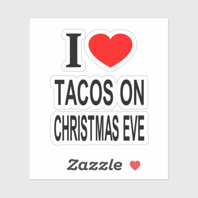 I ❤️ TACOS ON CHRISTMAS EVE I LOVE TACOS ON Vinyl Sticker (Sheet)