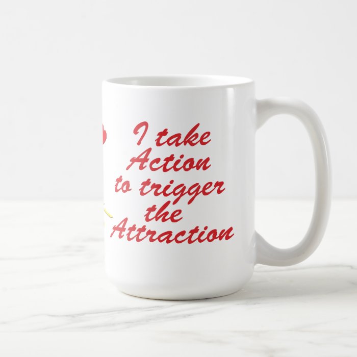 I Take Action to Trigger the Attraction Mug