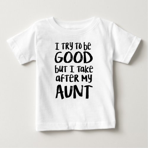 I take after my aunt t_shirt