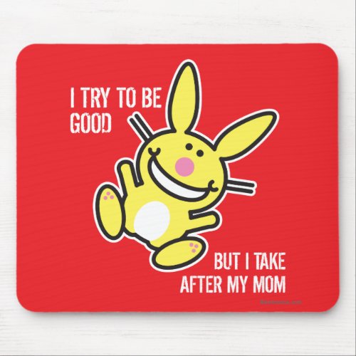I Take After My Mom Mouse Pad