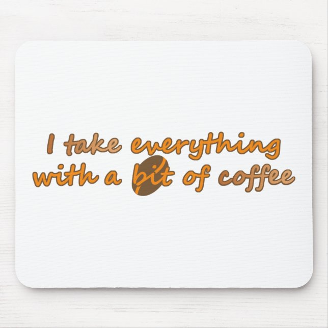 I take everything with a bit of coffee (© Mira) Mouse Pad (Front)