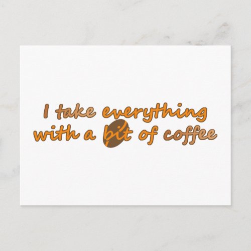 I take everything with a bit of coffee  Mira Postcard