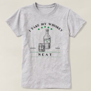 I take my Whiskey Neat - 100% TO CHARITY T-Shirt