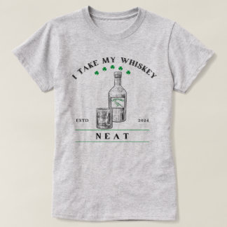 I take my Whiskey Neat - 100% TO CHARITY T-Shirt