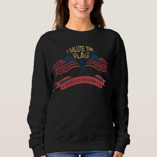I Take Pride In My Country I Stand For The Flag Kn Sweatshirt