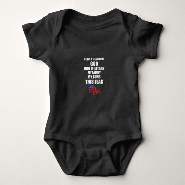 i take stand for god our military my family my gun baby bodysuit (Front)
