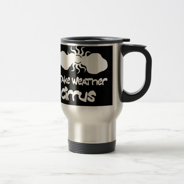 I Take Weather Cirrus Travel Mug (Right)