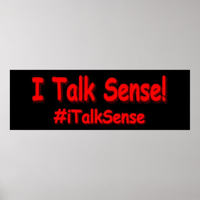 "I Talk Sense" Cute Design. Buy Now Poster (Front)