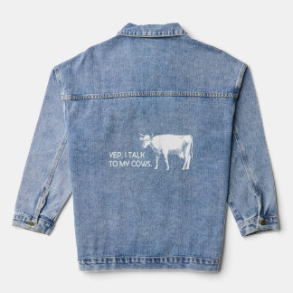I Talk To My Cows cows cow cattle farmer farmer Denim Jacket