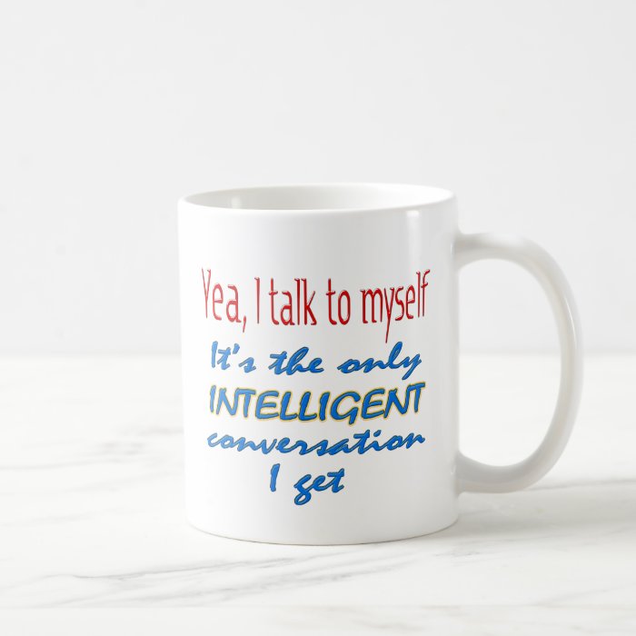 I Talk To Myself Coffee Mugs