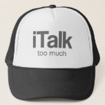 I Talk Too Much - Funny Design Trucker Hat at Zazzle