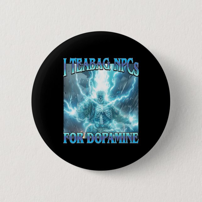 I Teabag Npcs For Dopamine- Funny Hard Skeleton Ga Button (Front)