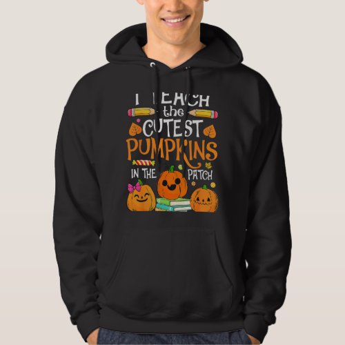 i teach 2cutest pumpkins in 2patch teacher hallowe hoodie