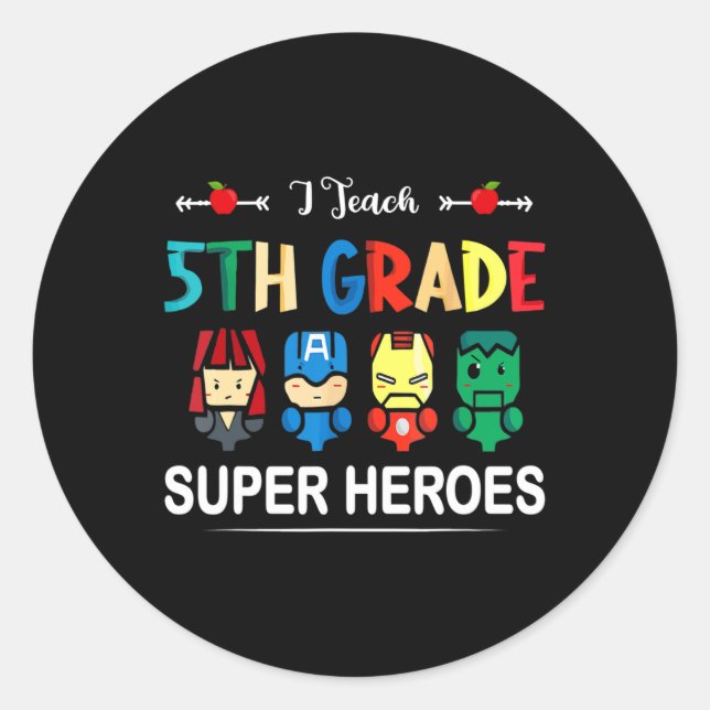 I Teach 5th Grade Superheroes Ck To School Teacher Classic Round Sticker (Front)