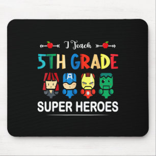 I Teach 5th Grade Superheroes Ck To School Teacher Mouse Pad