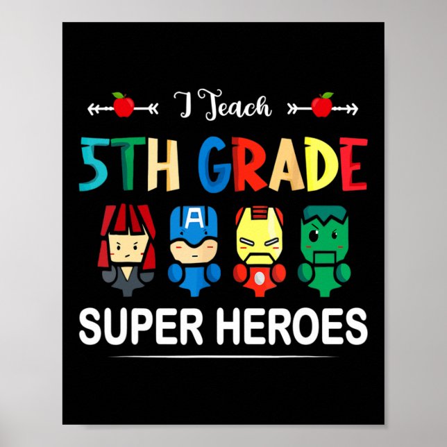 I Teach 5th Grade Superheroes Ck To School Teacher Poster (Front)