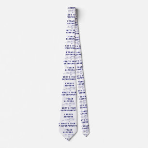 I Teach Algebra / What's Your Superpower Neck Tie