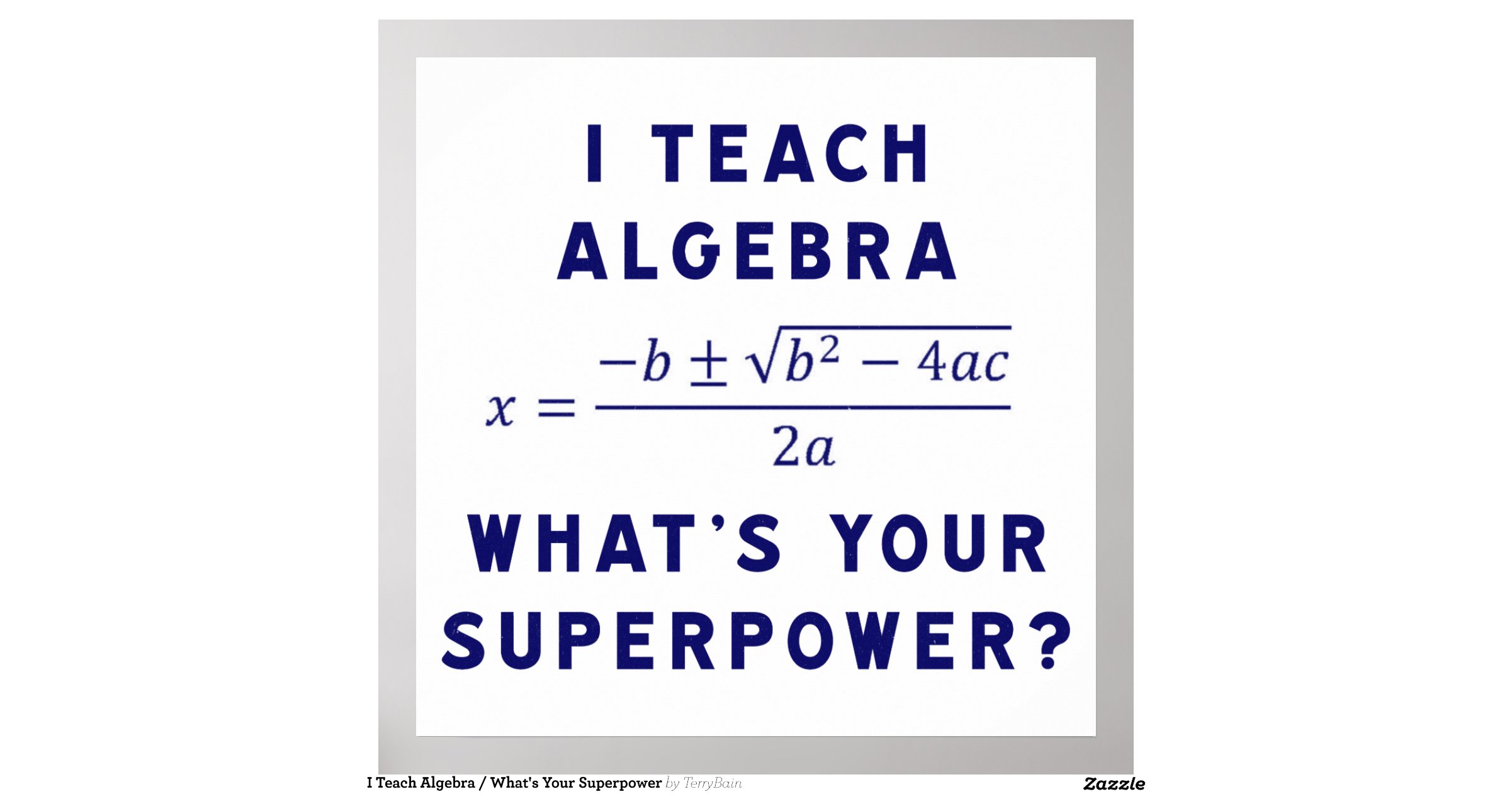 I Teach Algebra / What's Your Superpower Poster | Zazzle