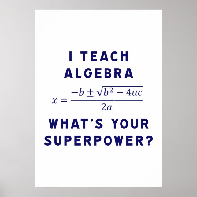 I Teach Algebra / What's Your Superpower Poster (Front)