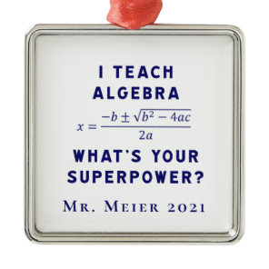 I Teach Algebra / What's Your Superpower with Name Metal Ornament