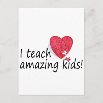 I Teach Amazing Kids Postcard by AutismZazzle at Zazzle