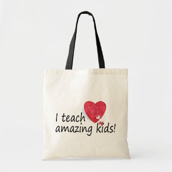 I Teach Amazing Kids Tote Bag by AutismZazzle at Zazzle