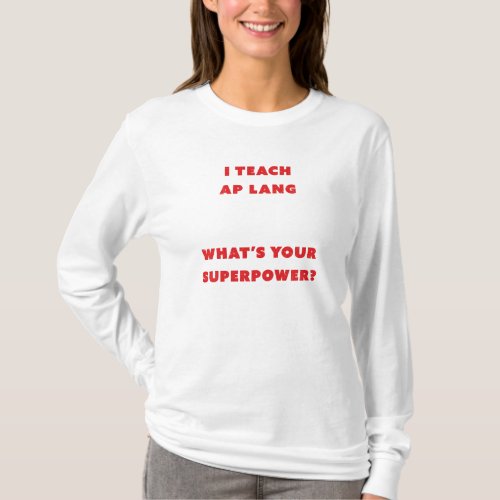 I Teach AP Lang Whats Your Superpower T_Shirt
