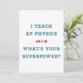 I Teach AP Physics What's Your Superpower (Standing Front)