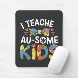 I Teach Au-some Kids Autism Awareness Teacher Mouse Pad