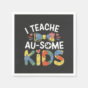 I Teach Au-some Kids Autism Awareness Teacher Napkins