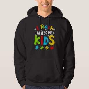 I Teach Awesome Kids Autism Awareness Sped Teacher Hoodie