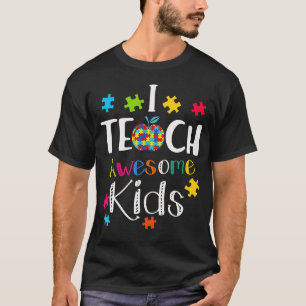 I Teach Awesome Kids Autism Awareness Teacher Gift T-Shirt