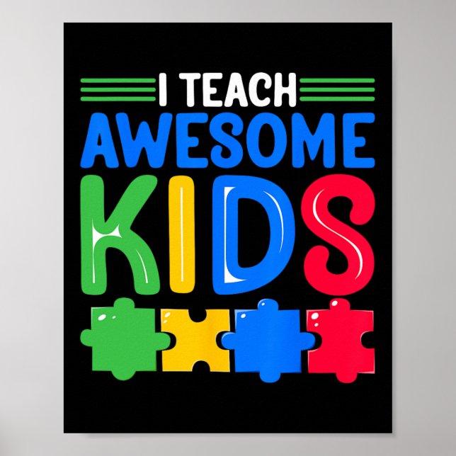I Teach Awesome Kids - Autism Special Education Sp Poster (Front)