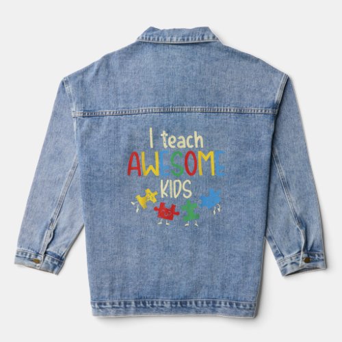 I Teach Awesome Kids  Autism Special Education Tea Denim Jacket