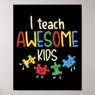 I Teach Awesome Kids Autism Special Education Teac Poster