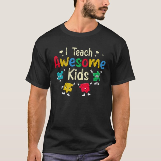 I Teach Awesome Kids SPED Teacher Educator Autism  T-Shirt (Front)