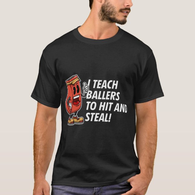 I Teach Ballers To Hit And Steal Funny Basketball  T-Shirt (Front)